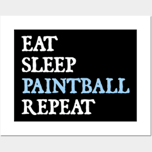 Eat Sleep Paintball Repeat Posters and Art